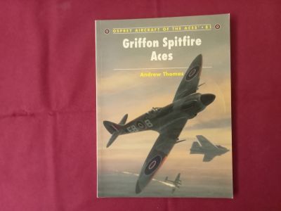 Griffon Spitfire Aces Osprey Aircraft of the Aces